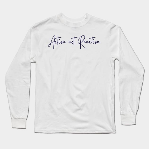 Action not Reaction | Tav Quote from BG3 Long Sleeve T-Shirt by CursedContent